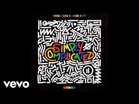 Twelve24 - Simply Complicated (Audio) ft. Geek Boy
