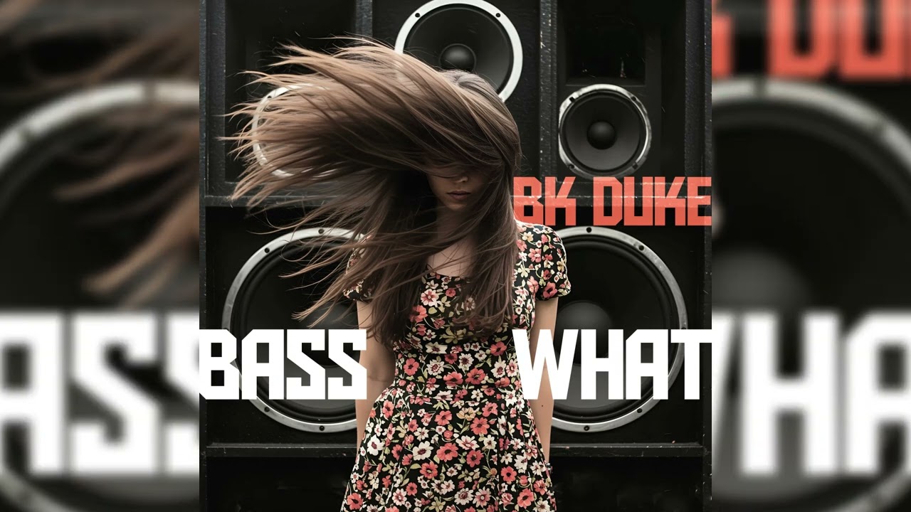 BK Duke - Bass What