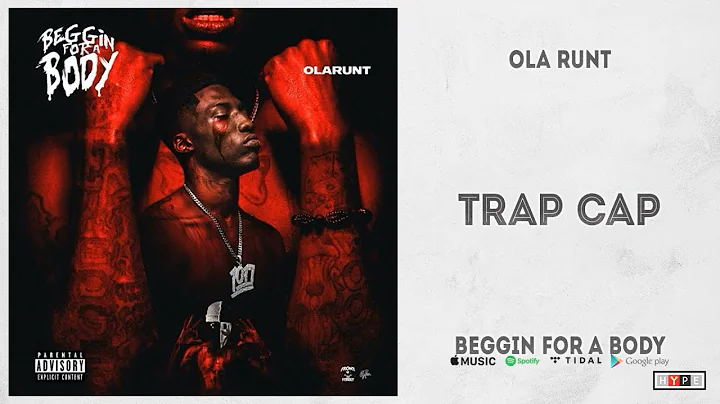 Ola Runt - "Trap Cap" (Beggin For A Body)