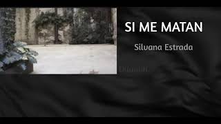 SI ME MATAN - Silvana Estrada