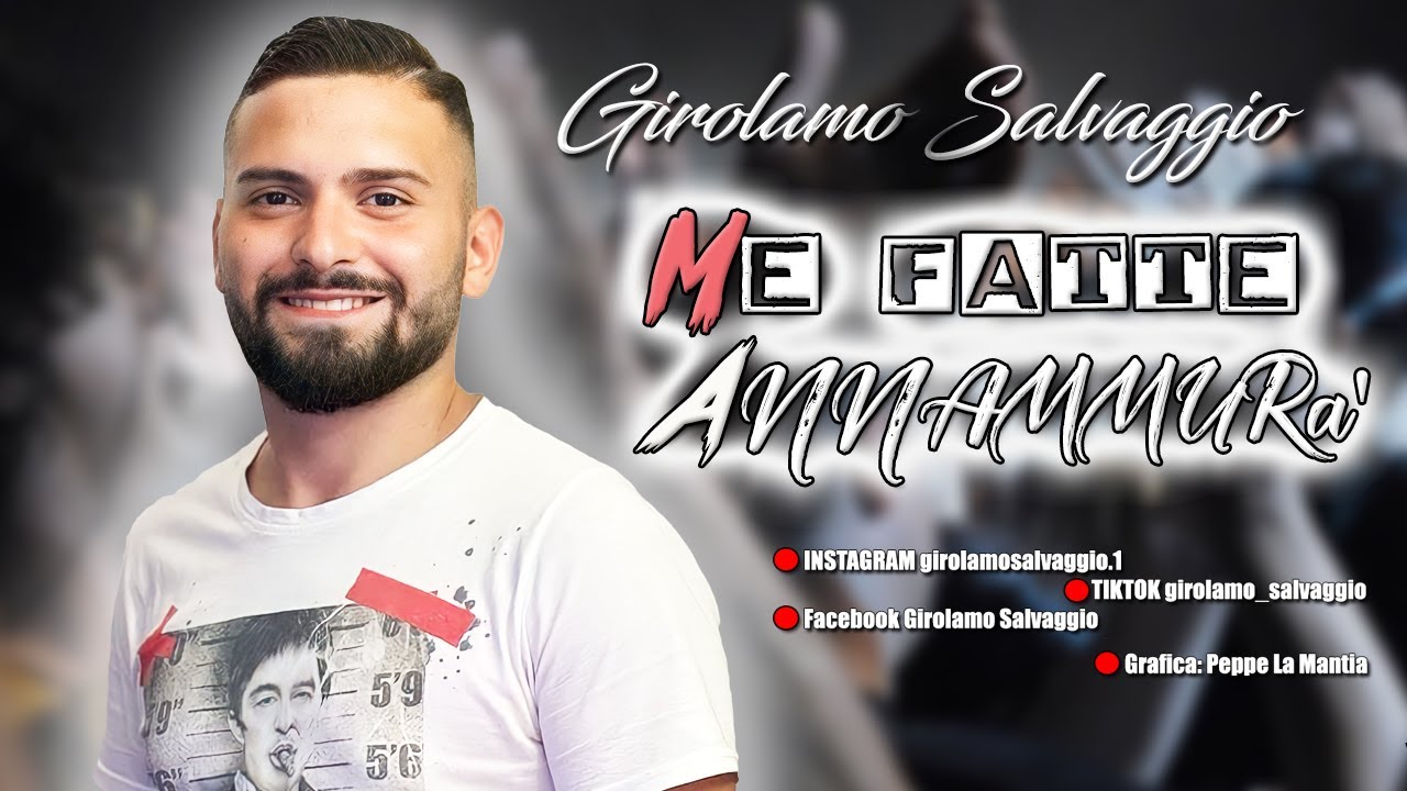Girolamo Salvaggio - Me fatte annammura' ( Ufficiale 2023 ) - YouTube