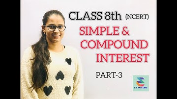Class 8th NCERT MATHS Chapter 8, Ex 8.3 SIMPLE INTEREST & COMPOUND INTEREST PART-3