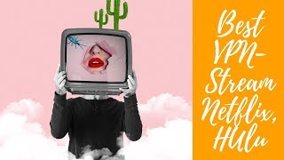 Best vpns for streaming Netflix Hulu screenshot 4