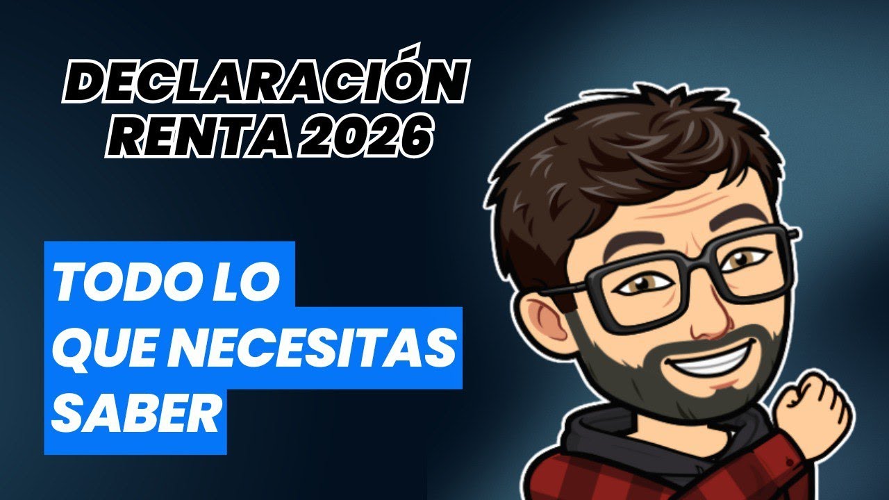 Declaración renta 2026, todo lo que necesitas saber - YouTube