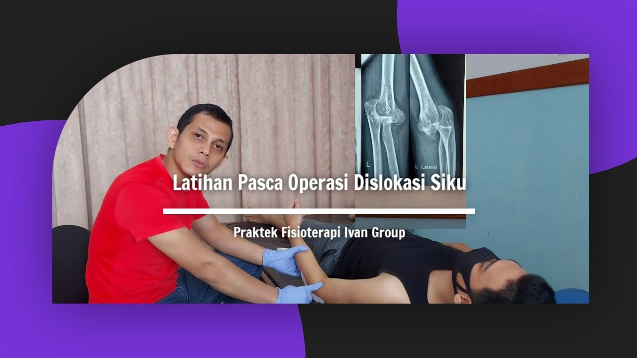Latihan dislokasi siku/elbow pasca operasi (bag.2)