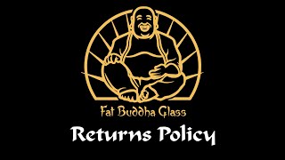 Fat Buddha Glass Return Policy