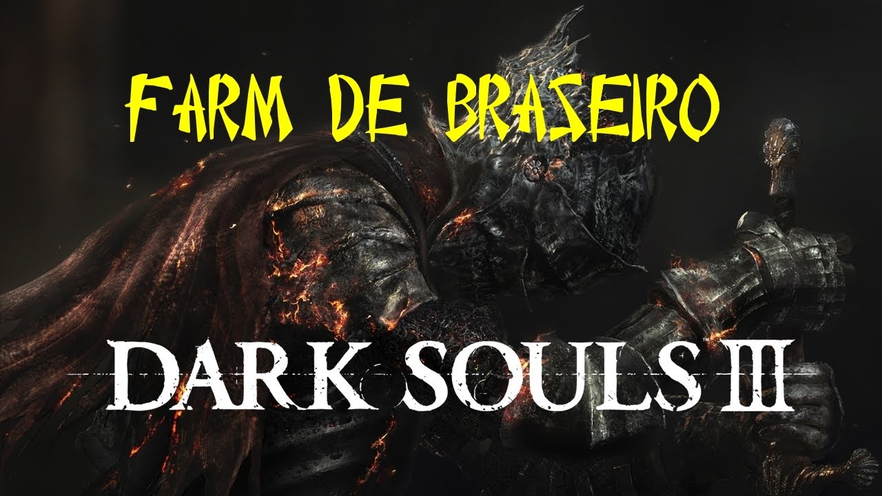 Farm De Braseiro Dark Souls 3 YouTube