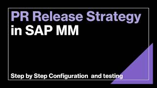 PR Release Strategy in SAP MM | ME54N | Concept and Configuration Steps