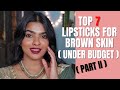 My Top 7 Lipsticks (Quarantine/Wedding Edition) pt 2 | Affordable Lipsticks for Brown/ dusky Skin