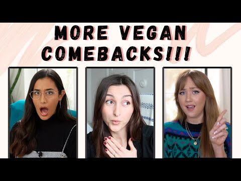 8 VEGAN COMEBACKS YOU NEED TO KNOW!