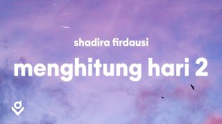 Menghitung Hari 2 - Anda (Lyrics) | Shadira Firdausi Cover