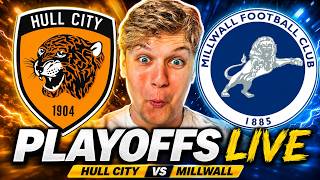 HULL V MILLWALL PLAYOFFS LIVE