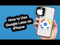 How to Use Google Lens on iPhone 