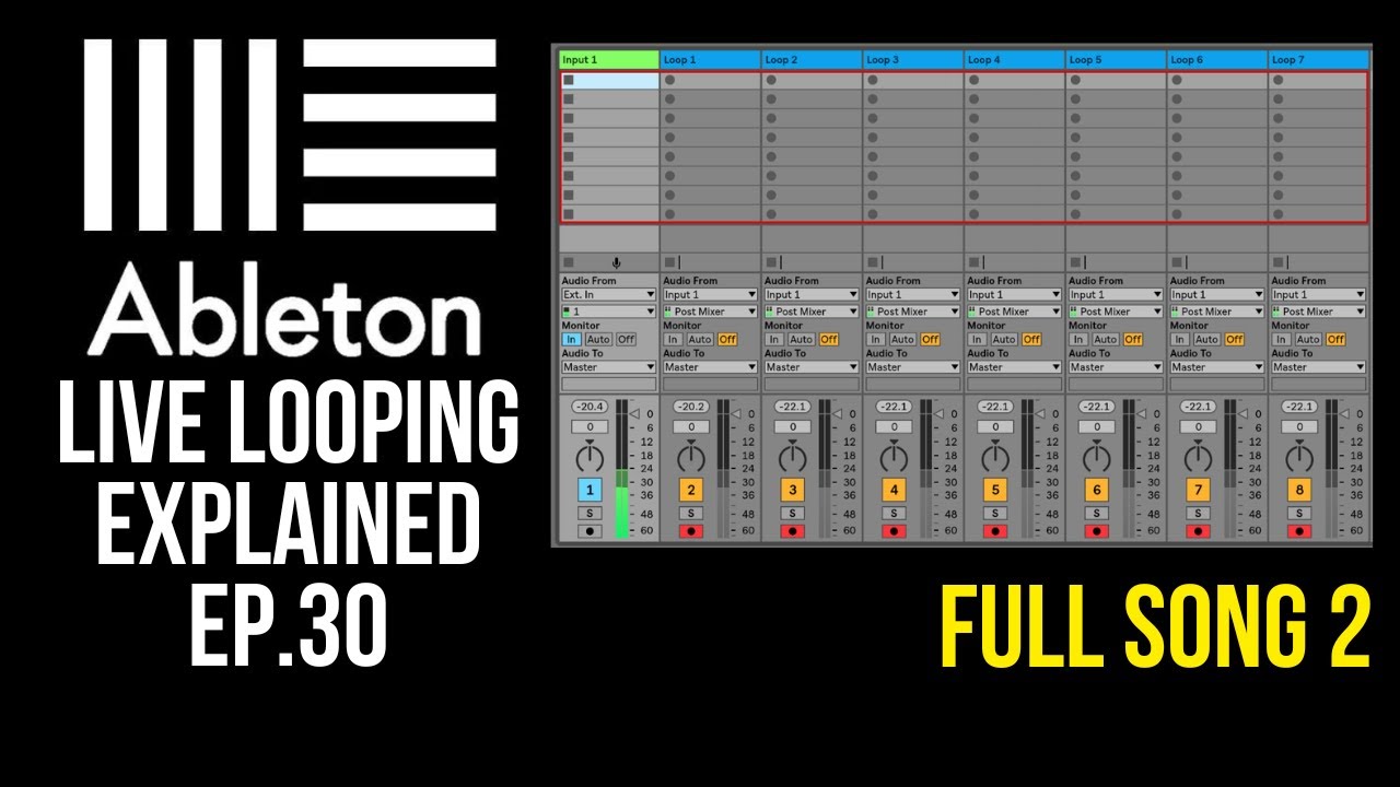 Full Song 2 | Ableton Live Looping EXPLAINED Ep.30 - YouTube