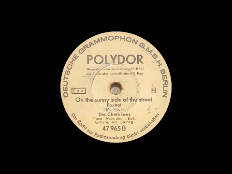 Die Cherokees — On the sunny side of the street - Die Cherokees (voc. Hans Bardeleben) - 1946