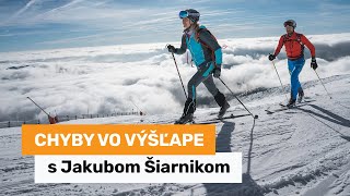 Časté chyby vo výšľape s Jakubom Šiarnikom