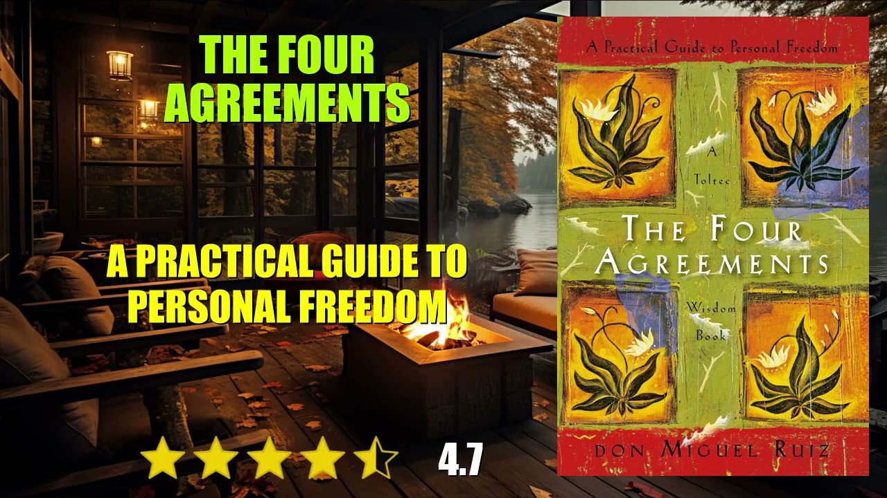 The Four Agreements: A Practical Guide to Personal Freedom - Book Summary