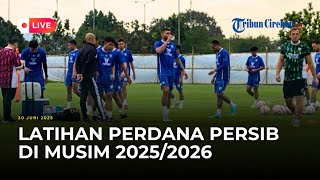 🔴 LIVE - Persib Gelar Latihan Perdana Hadapi Liga 1 2025/2026, 3 Pemain Asing Absen