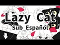Lazy Cat - Eve (Sub Espa&ntilde;ol)