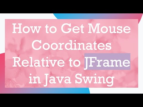 How to Get Mouse Coordinates Relative to JFrame in Java Swing