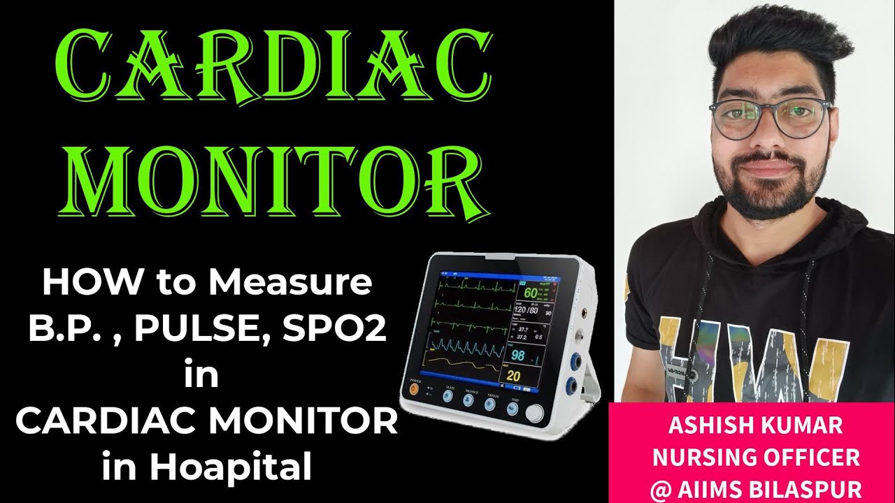 How to Cardiac Monitor Work? How to measure B.P., pulse by Cardiac
