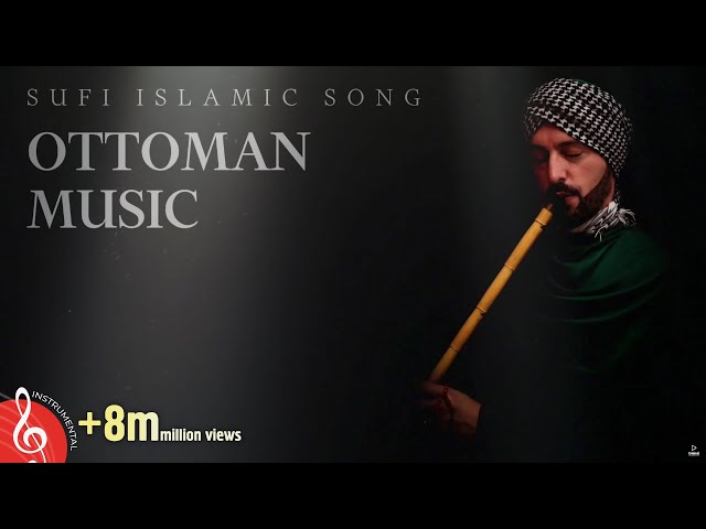Ottoman Sufi Music (Instrumental Ney Flute) class=