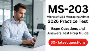 MS 203 Practice Test 2026 Microsoft 365 Messaging Admin Exam Questions and Answers Test Prep