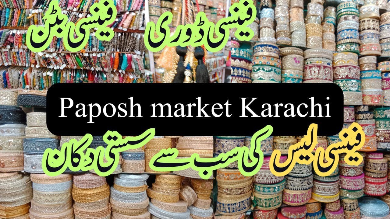 Paposh Market Karachi-Fancy Lace shop in karachi-wholesale market in karachi-fancy lace,fancy button