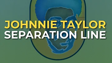 Johnnie Taylor - Separation Line (Official Audio)