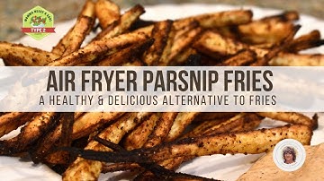 Air Fryer Parsnip Fries: A Healthy & Delicious Alternative to Fries #delicious #healthy