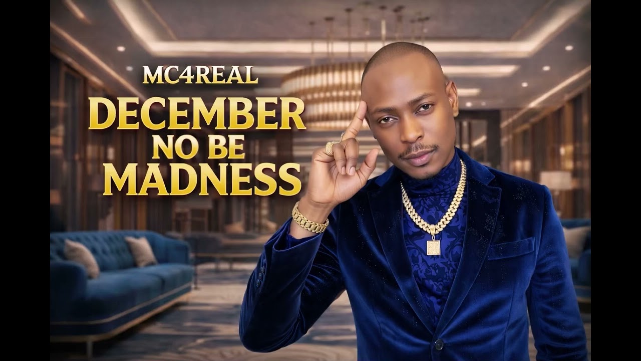 MC4Real - December No Be Madness 