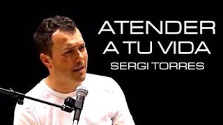 SERGI TORRES - Atiende a tu vida