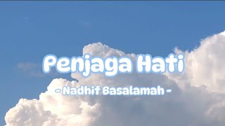 Penjaga Hati - Nadhif Basalamah || Song Lyrics