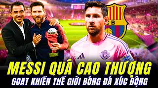 Phía Messi Xác Nhận Lời Xavi Nói Là Sự Thật Cuối Cùng Messi Đã Được Minh Oan, Anh Quá Cao Thượng