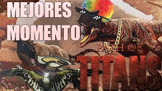 Path Of Titans - MEJORES MOMENTOS #3