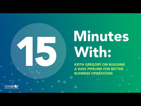 15 Minutes With: Keith Gregory on Building a Data Pipeline for Better Business Operations