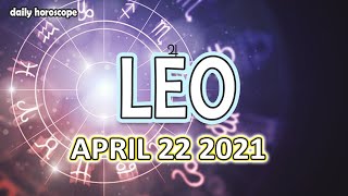 ❤️ Leo horoscope today - April 22, 2021  ♌️ 🌞 ✅