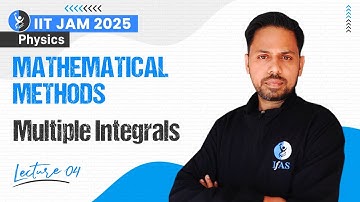 Multiple Integrals | Mathematical Methods | IIT JAM Physics 2025 | L4 | IFAS