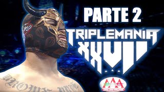 TRIPLEMANÍA XXVII Parte 2 | Lucha Libre AAA Worldwide