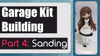 Garage Kit Tutorial - Maid Part 4 (Sanding)