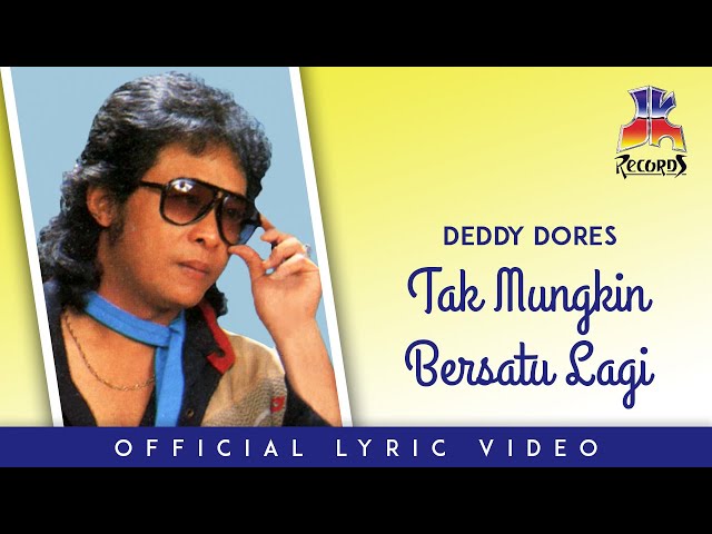 Deddy Dores - Tak Mungkin Bersatu Lagi (Official Lyric Video) class=