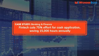 Fintech cuts 75% effort for cash application, saving 15,000 hours annually | Case study