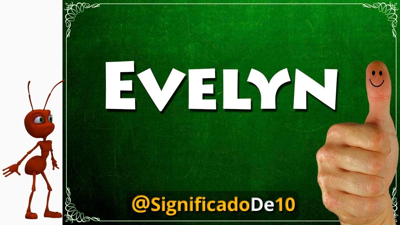 Significado del nombre Evelyn 【Significado de los Nombres】 YouTube Significado del nombre Evelyn 【Significado de los Nombres】 YouTube