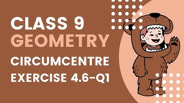 Class 9 - Construction of Circumcentre - Exercise 4.6 - Qn.1
