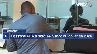 Afrique Le Franc Cfa A Perdu 4% Face Au Dollar En 2024