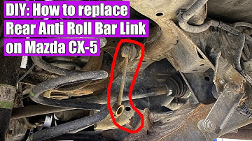 TUTORIAL: How to replace / remove rear anti roll (sway) bar link on Mazda CX-5 2012-2017 in 4 steps
