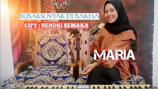 Download lagu BUSAKSI NYAK DI BAKHA - MARIA ( Cover) -Cipt HENDRI SEMAKA -l