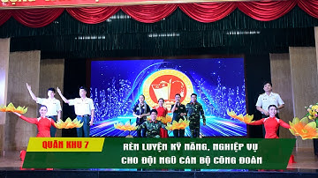 RÈN LUYỆN KỸ NĂNG, NGHIỆP VỤ CHO ĐỘI NGŨ CÁN BỘ CÔNG ĐOÀN