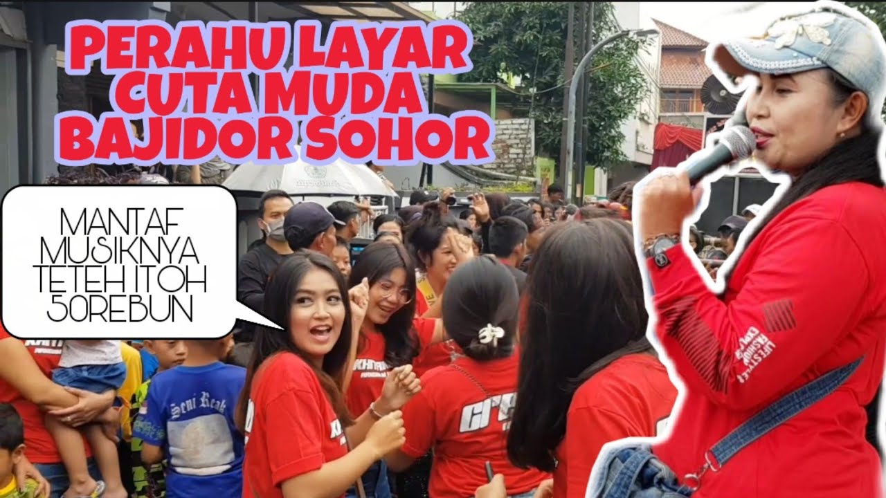 TETEH ITOH | PERAHU LAYAR, CUTA MUDA , BAJIDOR SOHOR