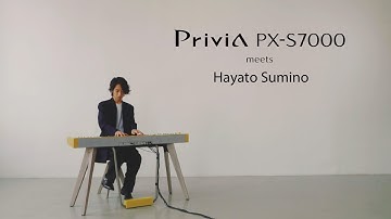 Privia PX-S7000 meets Hayato Sumino (Cateen)｜CASIO